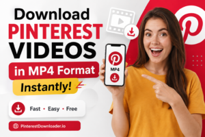 Download Pinterest Videos in MP4 Format Instantly with PinterestDownloader.io